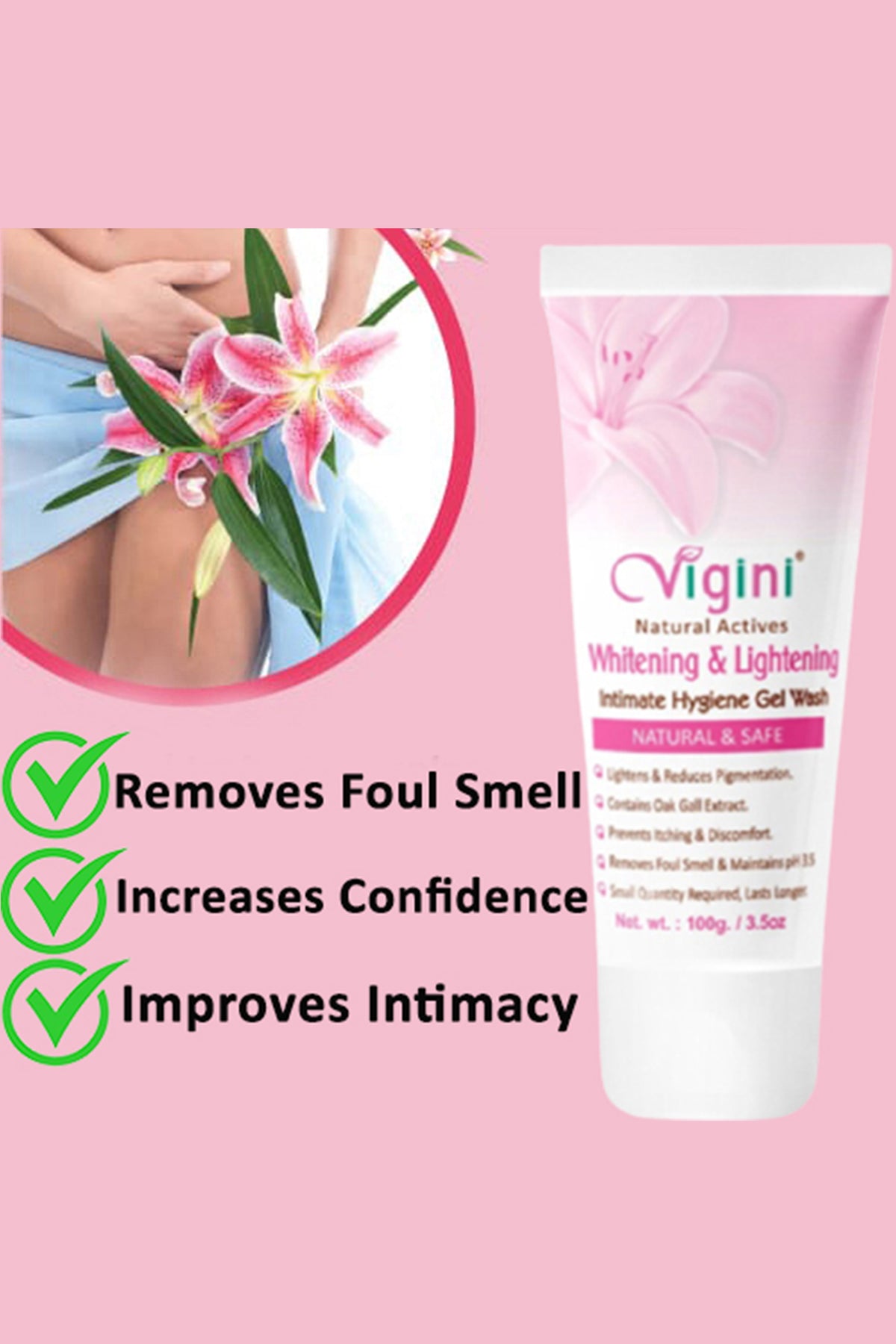 Vigini 100% Natural Actives Vaginal Intimate Lightening Whitening Feminine Hygiene Gel V Wash for Women Non Staining as Serum Cream Oil 100G